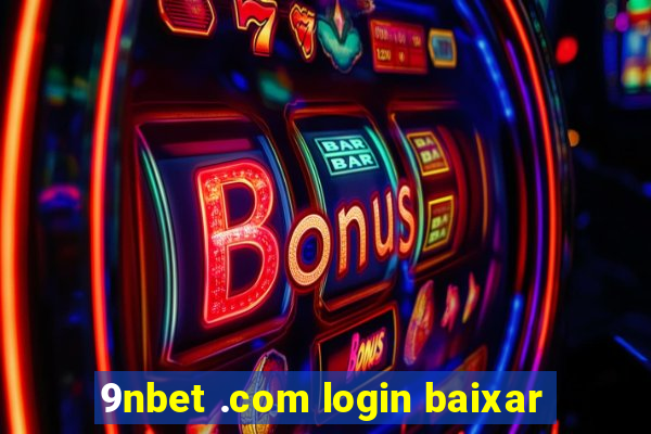 9nbet .com login baixar