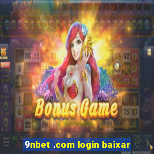 9nbet .com login baixar