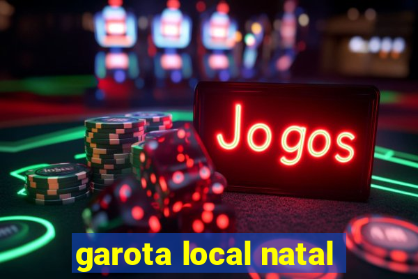 garota local natal