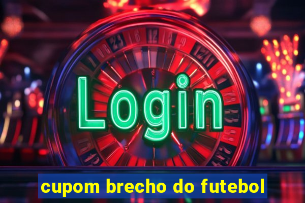 cupom brecho do futebol