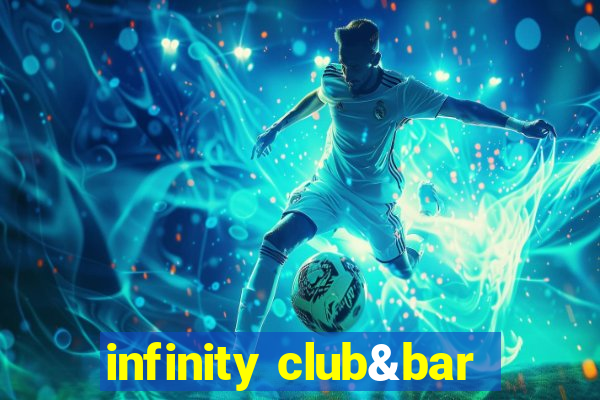 infinity club&bar