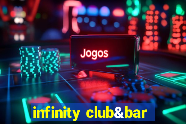 infinity club&bar