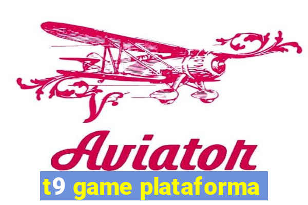 t9 game plataforma