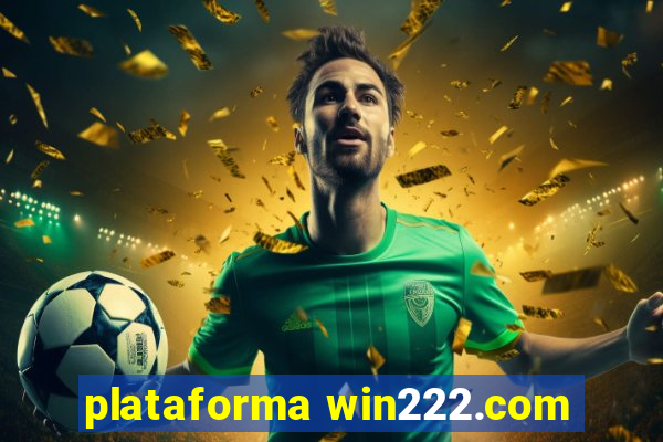 plataforma win222.com