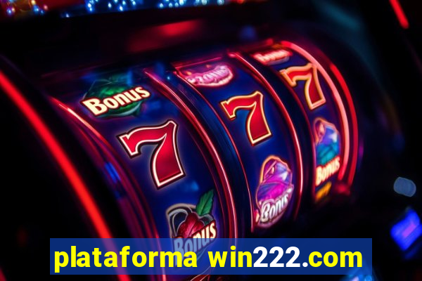 plataforma win222.com