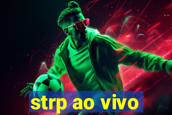 strp ao vivo