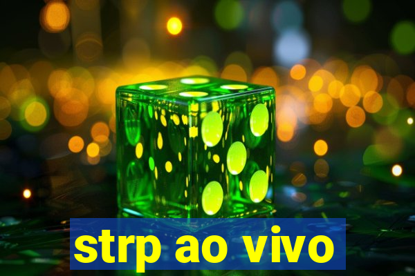 strp ao vivo