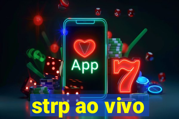 strp ao vivo