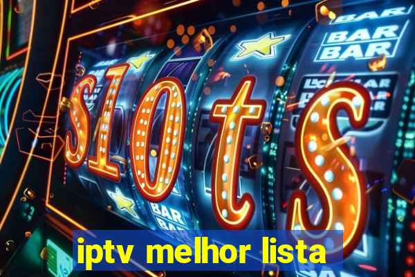 iptv melhor lista