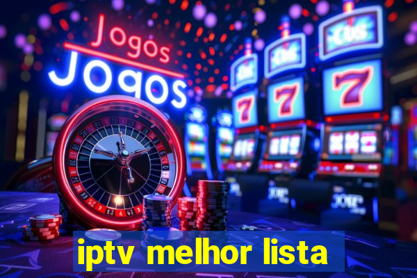 iptv melhor lista