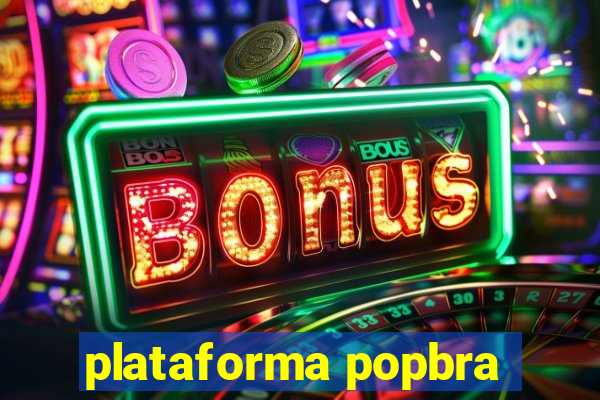 plataforma popbra