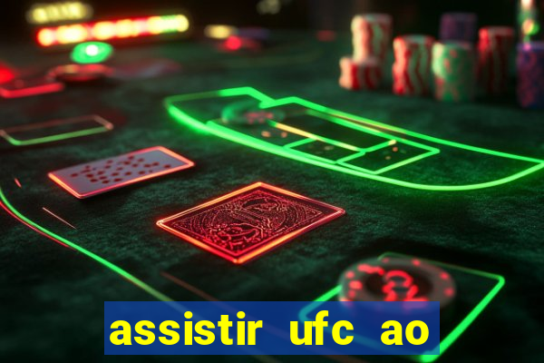 assistir ufc ao vivo futemax