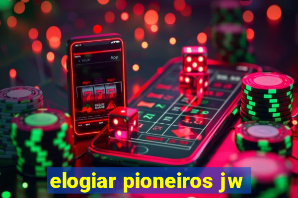 elogiar pioneiros jw