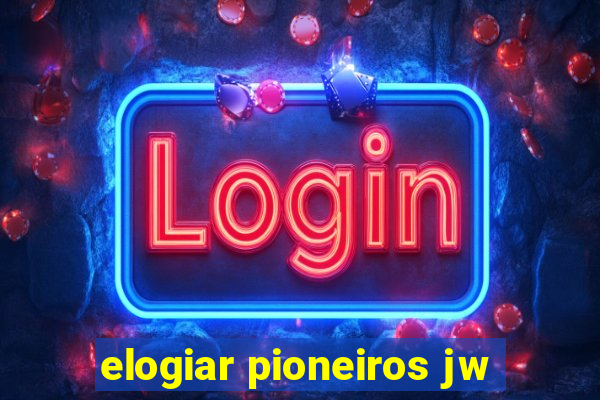 elogiar pioneiros jw