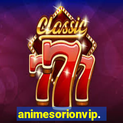 animesorionvip.net