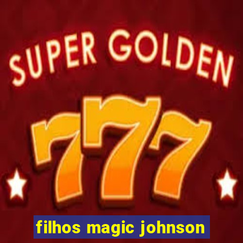 filhos magic johnson