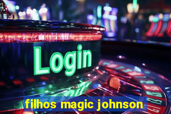 filhos magic johnson