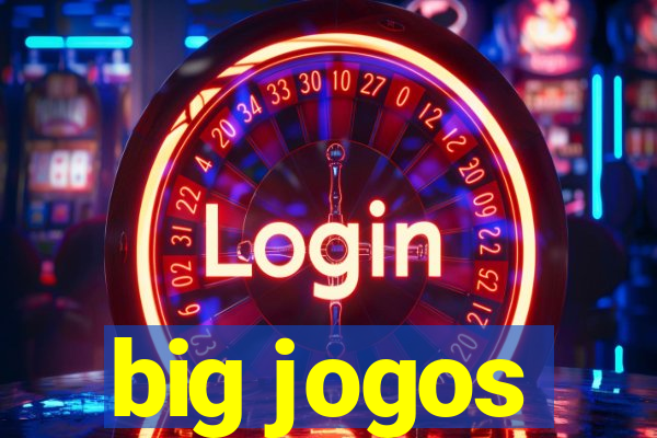 big jogos