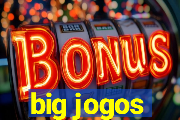 big jogos