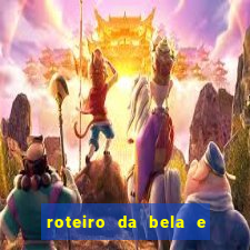 roteiro da bela e a fera