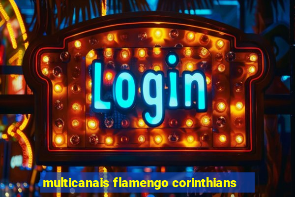 multicanais flamengo corinthians