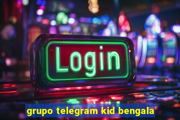 grupo telegram kid bengala