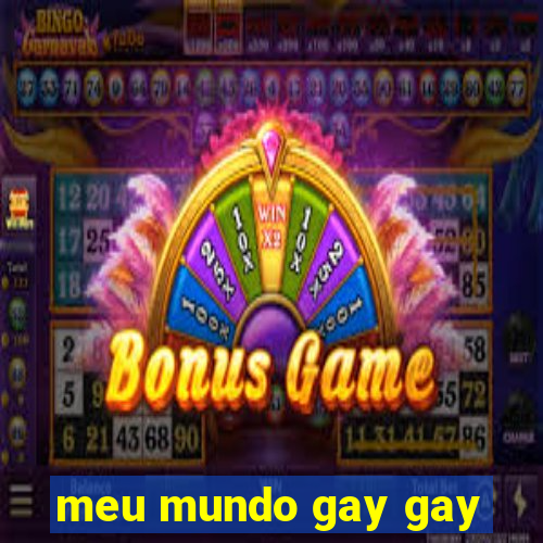 meu mundo gay gay