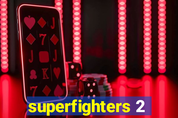 superfighters 2