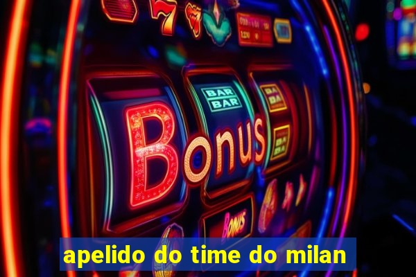 apelido do time do milan