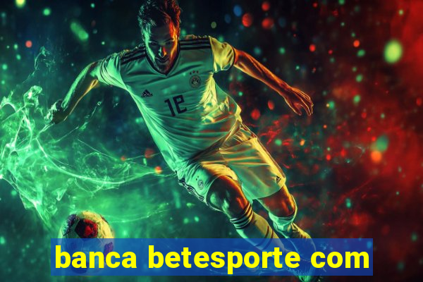 banca betesporte com