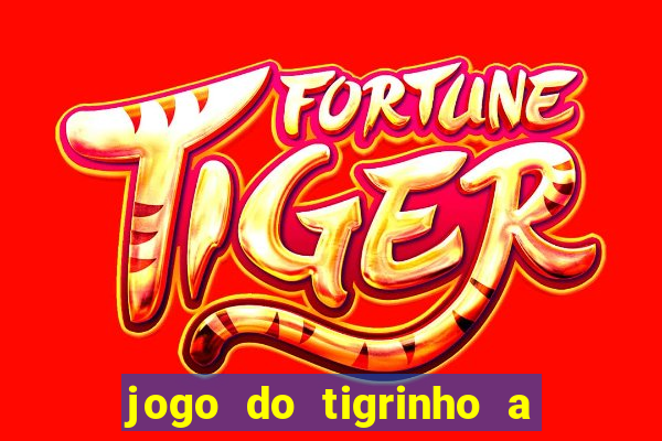 jogo do tigrinho a partir de r$ 5