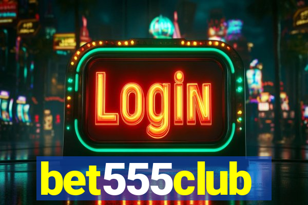 bet555club