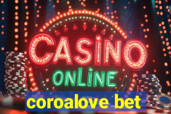 coroalove bet