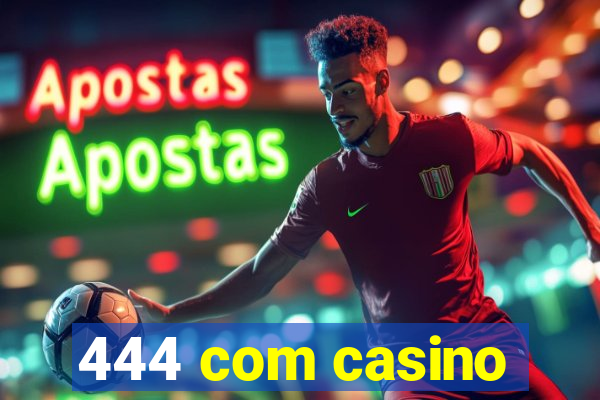 444 com casino