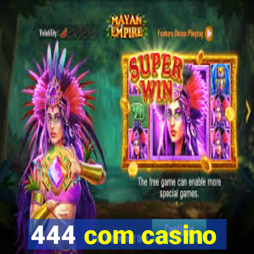 444 com casino