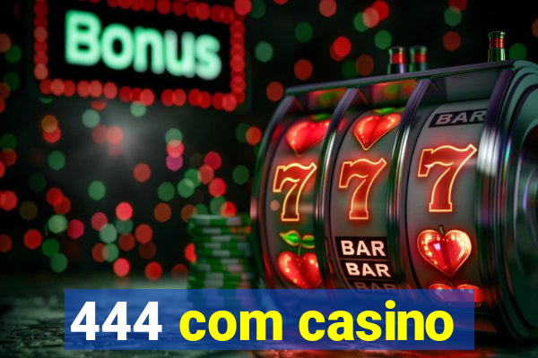 444 com casino