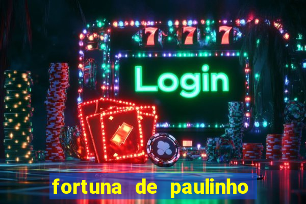 fortuna de paulinho roupa nova