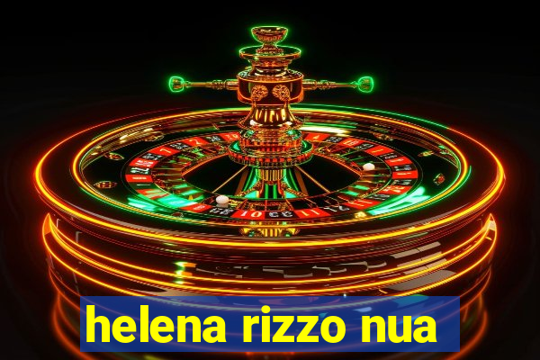 helena rizzo nua