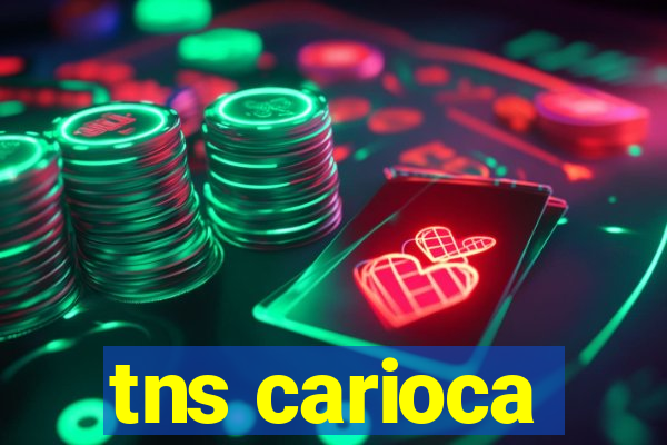 tns carioca