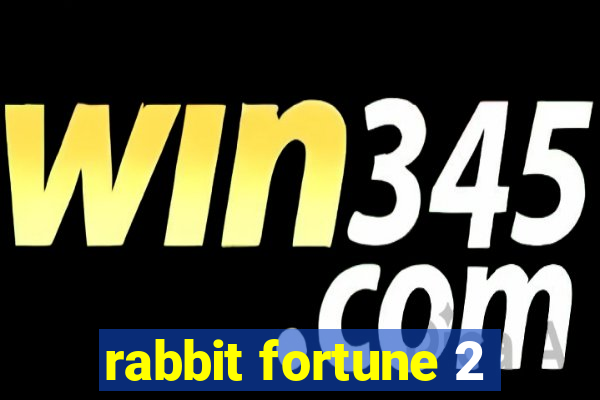 rabbit fortune 2