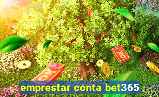 emprestar conta bet365