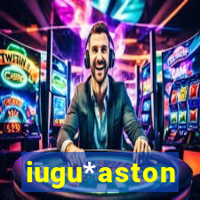 iugu*aston