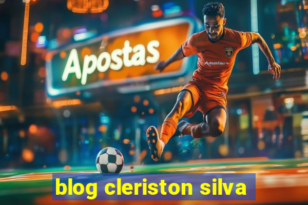 blog cleriston silva