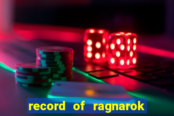 record of ragnarok 3 temporada