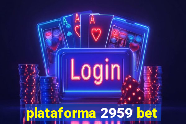 plataforma 2959 bet