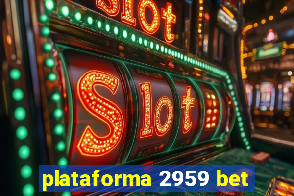 plataforma 2959 bet