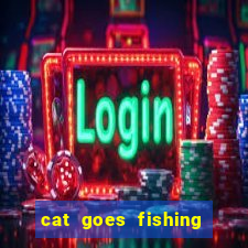 cat goes fishing free download