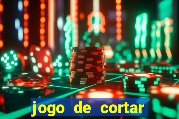 jogo de cortar frutinha para ganhar dinheiro