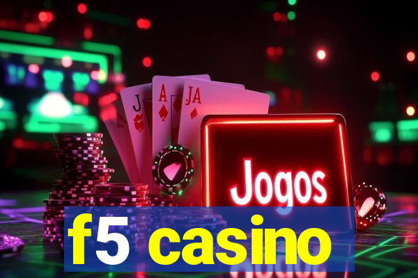 f5 casino