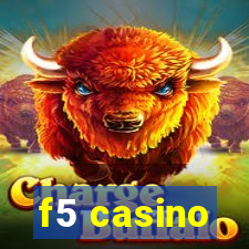 f5 casino